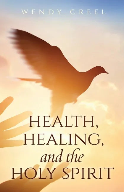 Health, Healing, and the Holy Spirit - Paperback
