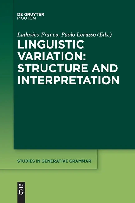 Linguistic Variation: Structure and Interpretation - Paperback