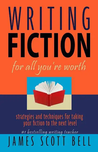Writing Fiction For All You're Worth - Paperback
