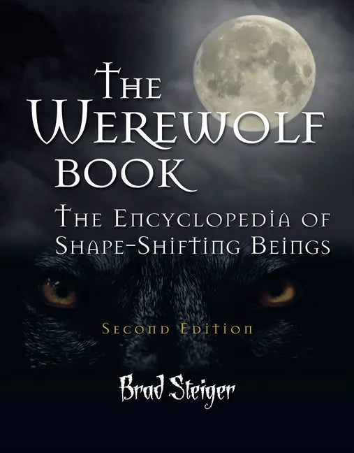 The Werewolf Book: The Encyclopedia of Shape-Shifting Beings - Paperback