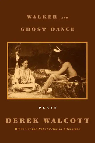 Walker and Ghost Dance: Plays - Paperback