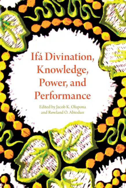 Ifá Divination, Knowledge, Power, and Performance - Paperback