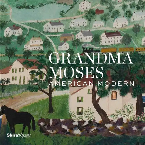 Grandma Moses: American Modern - Hardcover