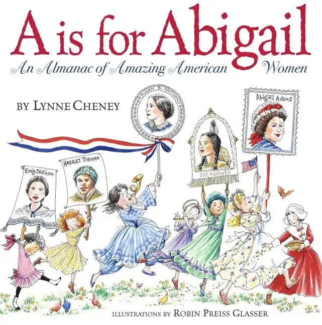 A is for Abigail: An Almanac of Amazing American Women - Hardcover