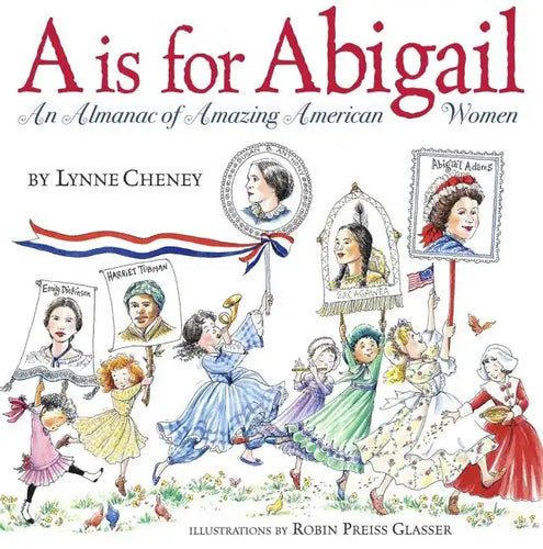 A is for Abigail: An Almanac of Amazing American Women - Hardcover