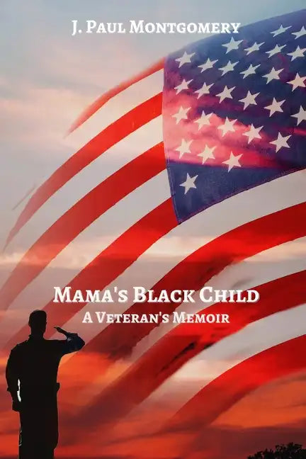 Mama's Black Child: A Veteran's Memoir - Paperback