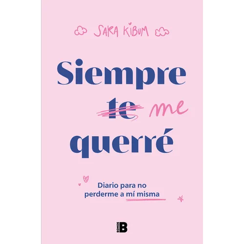 Siempre Me Querré Diario Para No Perderme a Mí Misma / I Will Always Love Myself - Paperback