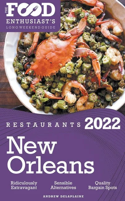 2022 New Orleans Restaurants - The Food Enthusiast's Long Weekend Guide - Paperback