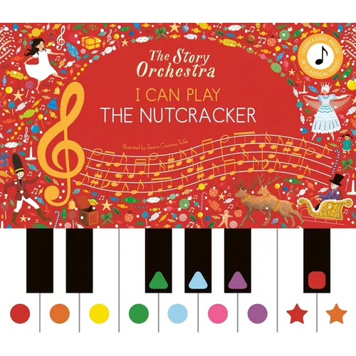 The Story Orchestra: I Can Play: The Nutcracker: Learn 8 Easy Pieces from the Series! - Hardcover