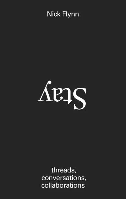 Stay: Threads, Conversations, Collaborations - Paperback