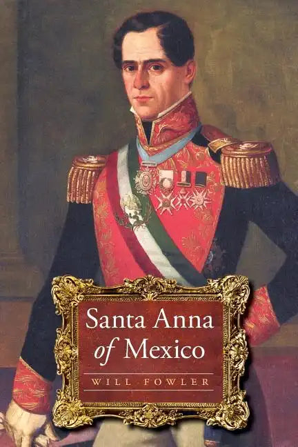Santa Anna of Mexico - Paperback