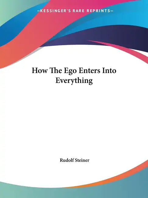 How the Ego Enters Into Everything - Paperback
