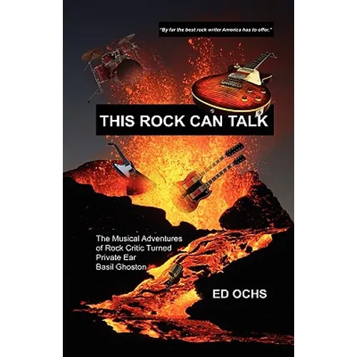 This Rock Can Talk: The Musical Adventures of Rock Critic Turned Private Ear Basil Ghoston - Paperback