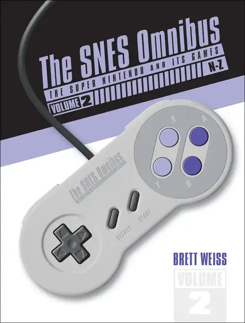The Snes Omnibus: The Super Nintendo and Its Games, Vol. 2 (N-Z) - Hardcover