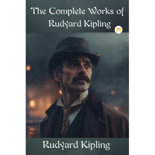 The Complete Works of Rudyard Kipling - Paperback