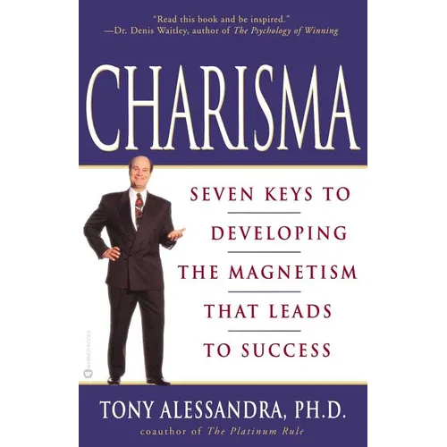 Charisma: Seven Keys to Developing the Magnetism That Leads to Success - Paperback