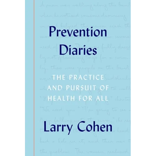 Prevention Diaries: The Practice and Pursuit of Health for All - Hardcover