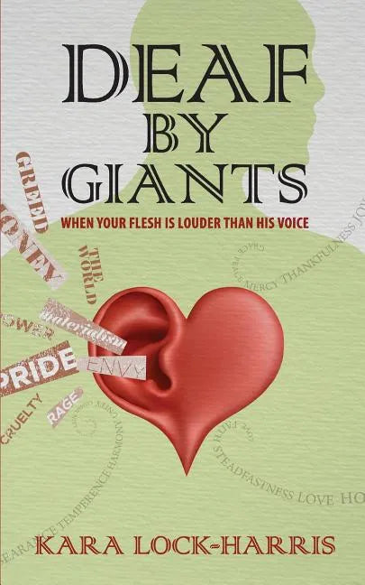 Deaf By Giants: When Your Flesh is Louder Than His Voice - Paperback