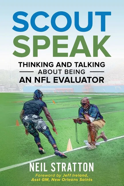 Scout Speak: Thinking & Talking About Being an NFL Evaluator - Paperback