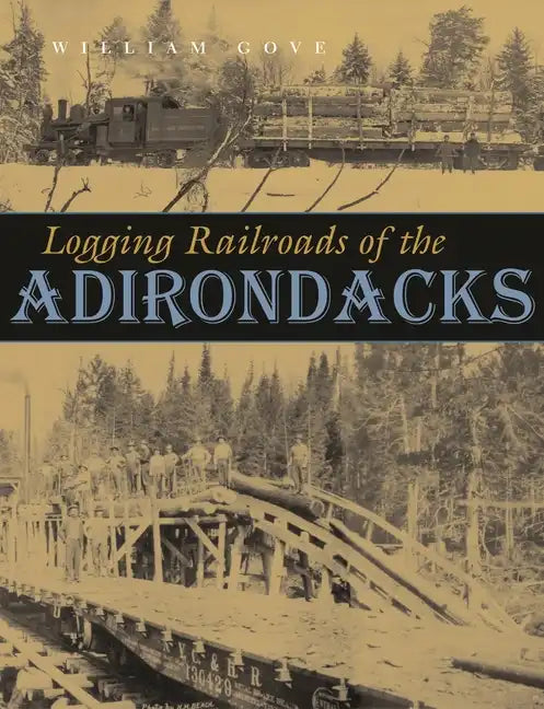 Logging Railroads of the Adirondacks - Hardcover