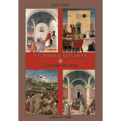 St. John Capistran: A Reformer in battle - Hardcover
