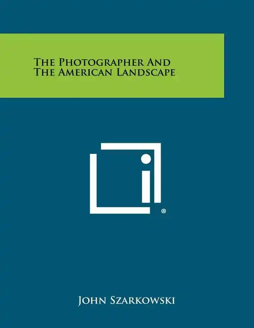 The Photographer And The American Landscape - Paperback