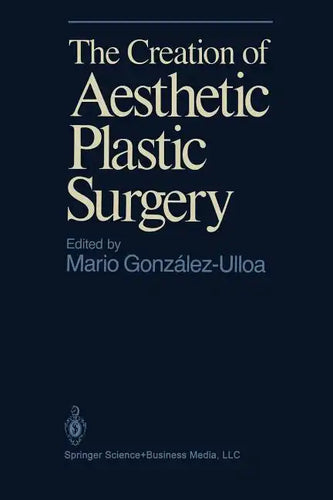 The Creation of Aesthetic Plastic Surgery - Hardcover
