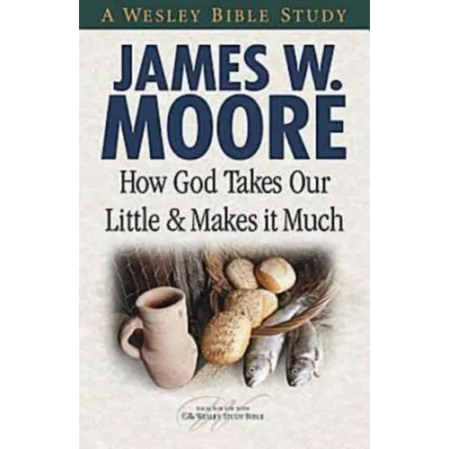 How God Takes Our Little & Makes It Much - Paperback
