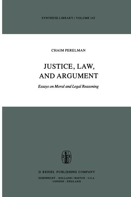 Justice, Law, and Argument: Essays on Moral and Legal Reasoning - Paperback