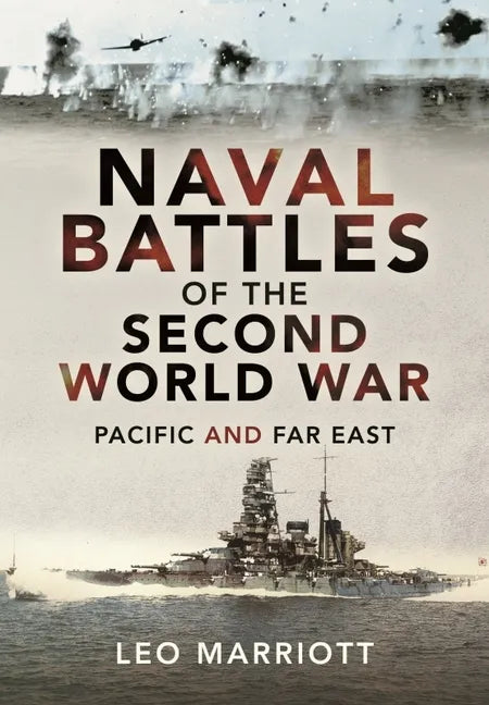 Naval Battles of the Second World War: Pacific and Far East - Hardcover