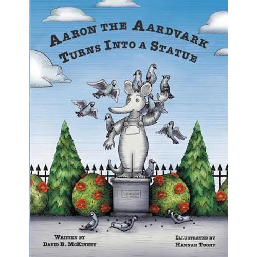 Aaron the Aardvark Turns Into a Statue - Paperback