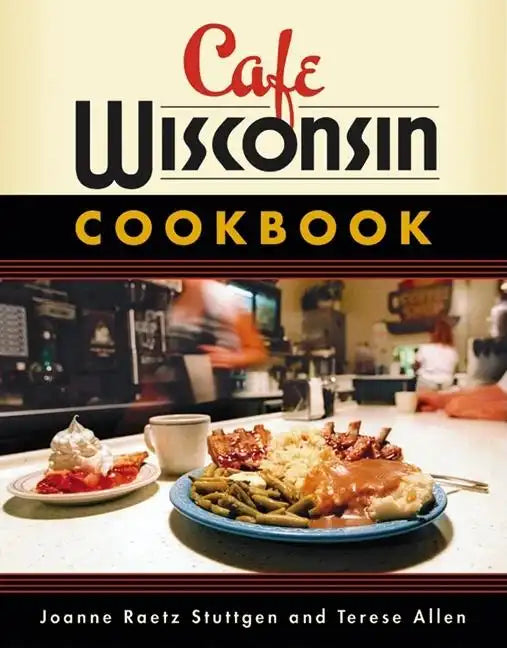 Cafe Wisconsin Cookbook - Paperback