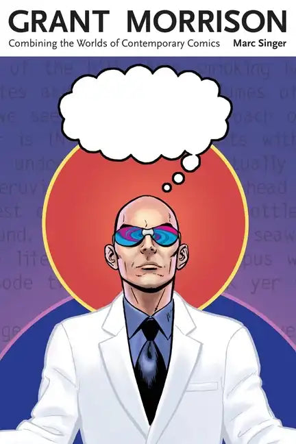 Grant Morrison: Combining the Worlds of Contemporary Comics - Paperback