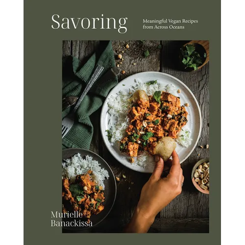Savoring: Meaningful Vegan Recipes from Across Oceans - Hardcover