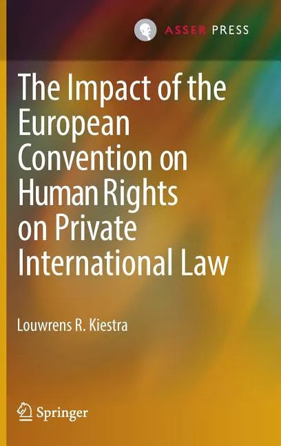 The Impact of the European Convention on Human Rights on Private International Law - Hardcover