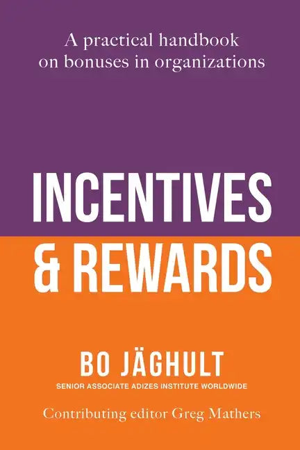 Incentives and Rewards: A practical handbook on bonuses in organizations - Paperback