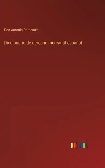 Diccionario de derecho mercantil español - Hardcover