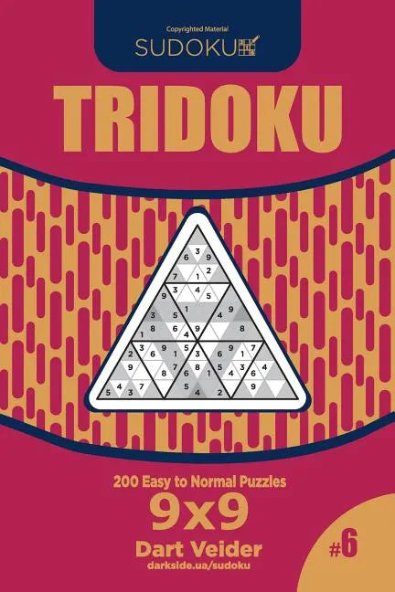 Sudoku Tridoku - 200 Easy to Normal Puzzles 9x9 (Volume 6) - Paperback
