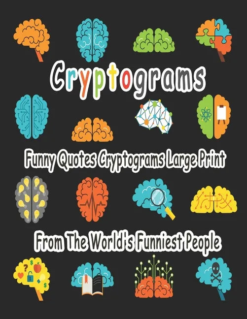 Cryptograms: 200 cryptograms puzzle books for adults large print, Funny Quotes Cryptograms Large Print From The World's Funniest People - Paperback