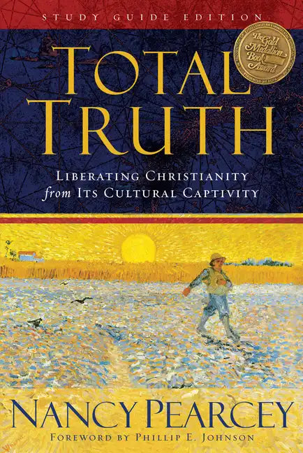 Total Truth: Liberating Christianity from Its Cultural Captivity (Study Guide Edition) - Paperback