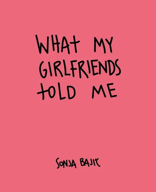 What My Girlfriends Told Me - Hardcover