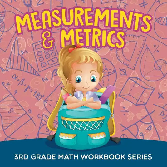 Measurements & Metrics: 3rd Grade Math Workbook Series - Paperback