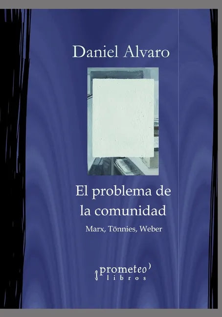 El problema de la comunidad: Marx, Tönnies, Weber - Paperback
