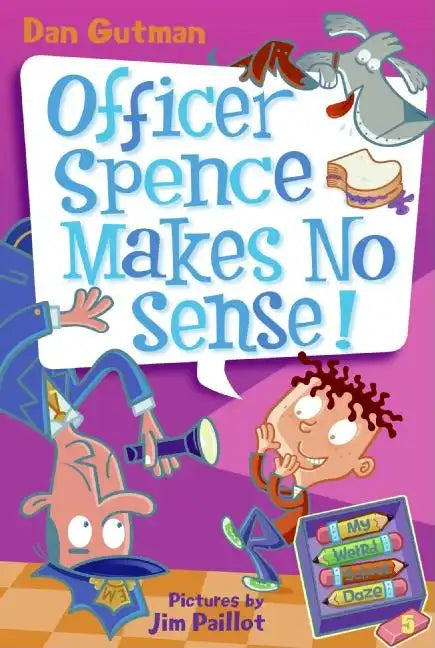 My Weird School Daze #5: Officer Spence Makes No Sense! - Paperback