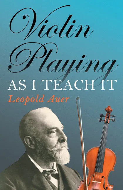 Violin Playing as I Teach It - Paperback