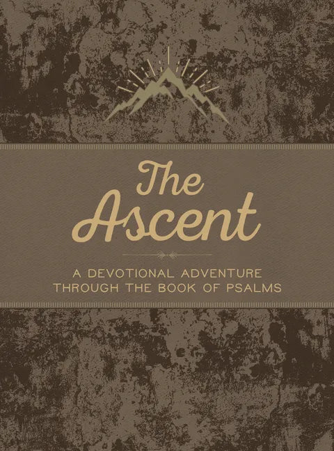 The Ascent: A Devotional Adventure Through the Book of Psalms - Imitation Leather