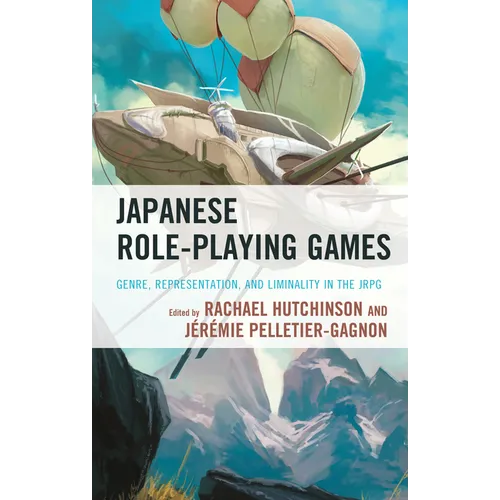 Japanese Role-Playing Games: Genre, Representation, and Liminality in the JRPG - Paperback