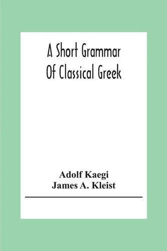 A Short Grammar Of Classical Greek - Paperback