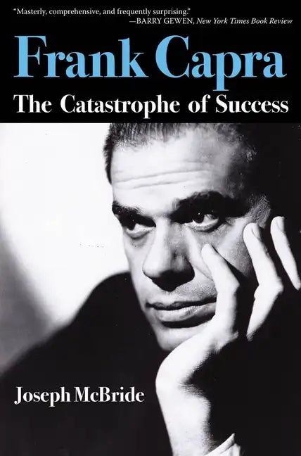 Frank Capra: The Catastrophe of Success - Paperback