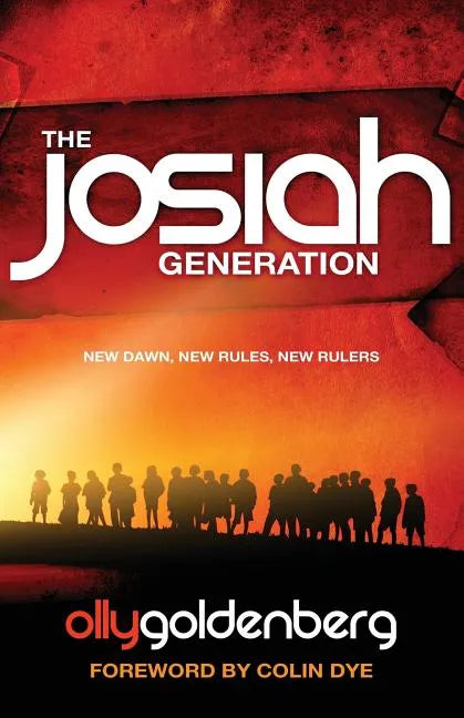 The Josiah Generation: New dawn, new rules, new rulers - Paperback
